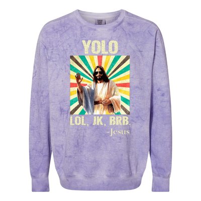 Yolo Lol Jk Brb Jesus Funny Easter Christians Resurrection Colorblast Crewneck Sweatshirt