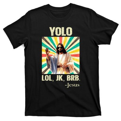 Yolo Lol Jk Brb Jesus Funny Easter Christians Resurrection T-Shirt