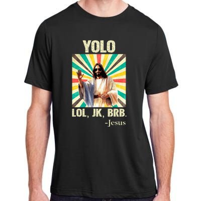 Yolo Lol Jk Brb Jesus Funny Easter Christians Resurrection Adult ChromaSoft Performance T-Shirt