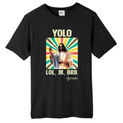 Yolo Lol Jk Brb Jesus Funny Easter Christians Resurrection Tall Fusion ChromaSoft Performance T-Shirt