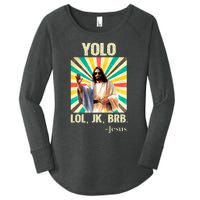 Yolo Lol Jk Brb Jesus Funny Easter Christians Resurrection Women's Perfect Tri Tunic Long Sleeve Shirt