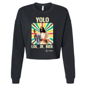 Yolo Lol Jk Brb Jesus Funny Easter Christians Resurrection Cropped Pullover Crew