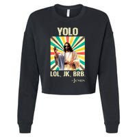 Yolo Lol Jk Brb Jesus Funny Easter Christians Resurrection Cropped Pullover Crew