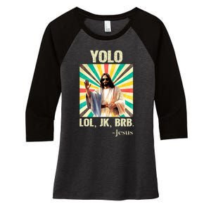 Yolo Lol Jk Brb Jesus Funny Easter Christians Resurrection Women's Tri-Blend 3/4-Sleeve Raglan Shirt