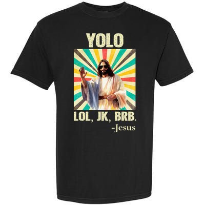 Yolo Lol Jk Brb Jesus Funny Easter Christians Resurrection Garment-Dyed Heavyweight T-Shirt