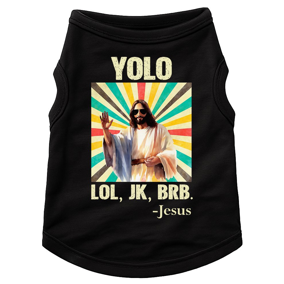 Yolo Lol Jk Brb Jesus Funny Easter Christians Resurrection Doggie Tank
