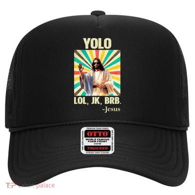 Yolo Lol Jk Brb Jesus Funny Easter Christians Resurrection High Crown Mesh Back Trucker Hat