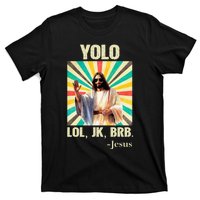 Yolo Lol Jk Brb Jesus Funny Easter Christians Resurrection T-Shirt