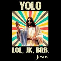 Yolo Lol Jk Brb Jesus Funny Easter Christians Resurrection Flatbill Hat