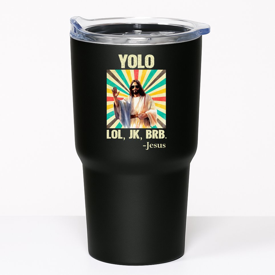 Yolo Lol Jk Brb Jesus Funny Easter Christians Resurrection Tumbler