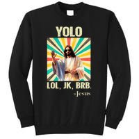 Yolo Lol Jk Brb Jesus Funny Easter Christians Resurrection Tall Sweatshirt