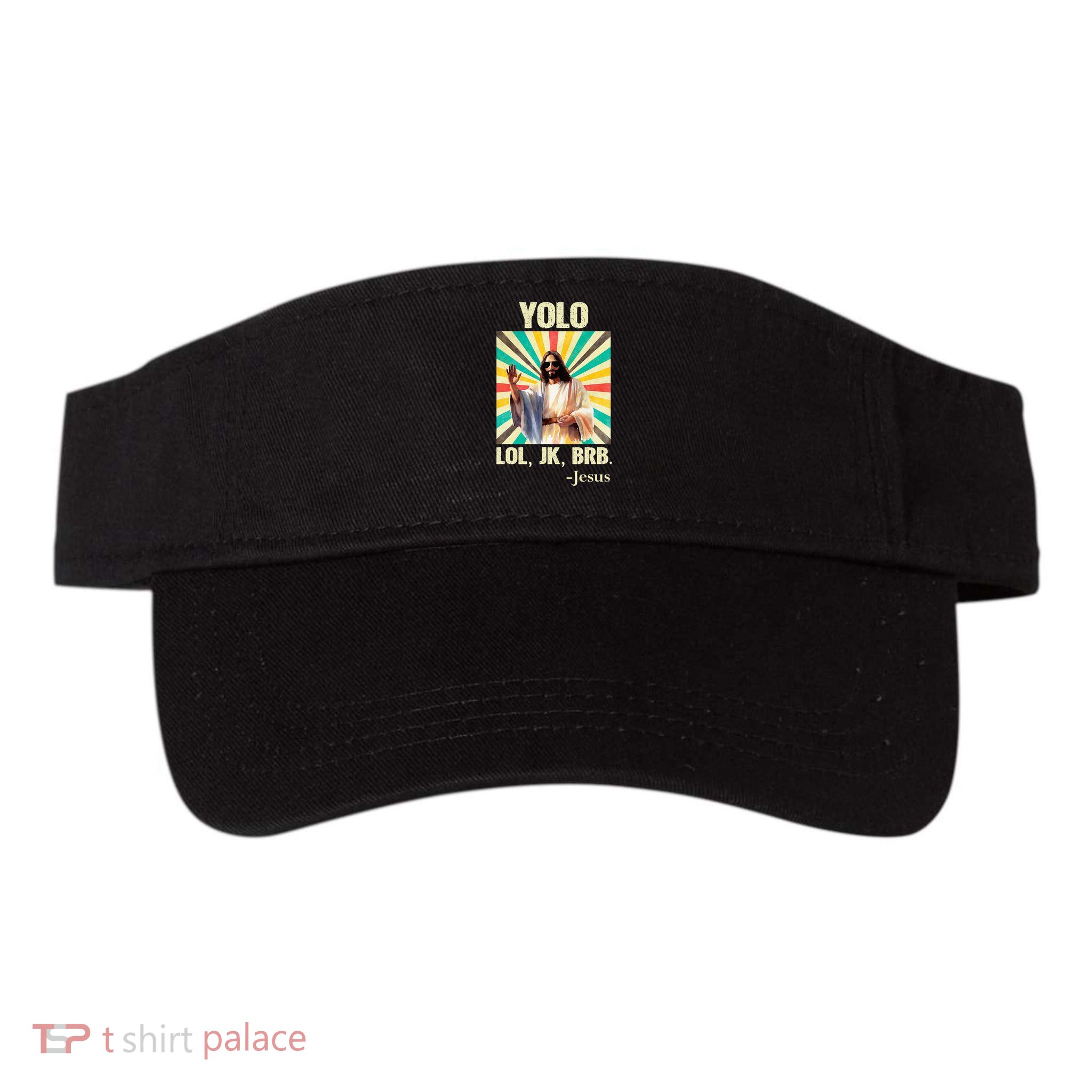 Yolo Lol Jk Brb Jesus Funny Easter Christians Resurrection Visor