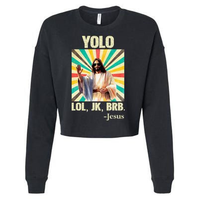 Yolo Lol Jk Brb Jesus Funny Easter Christians Resurrection Cropped Pullover Crew