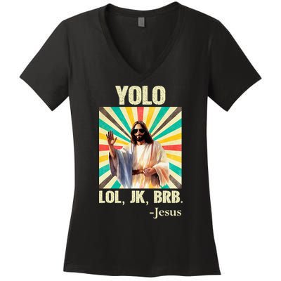 Yolo Lol Jk Brb Jesus Funny Easter Christians Resurrection Women's V-Neck T-Shirt