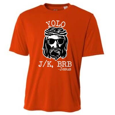 Yolo Lol Jk Brb Jesus Cooling Performance Crew T-Shirt