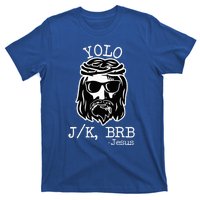 Yolo Lol Jk Brb Jesus T-Shirt