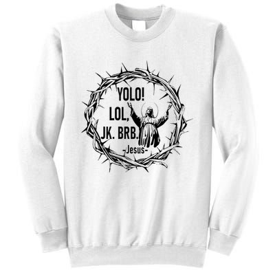 Y.Olo Lol Jk Brb Jesus Funny Easter Day Sweatshirt