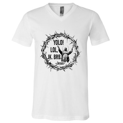 Y.Olo Lol Jk Brb Jesus Funny Easter Day V-Neck T-Shirt