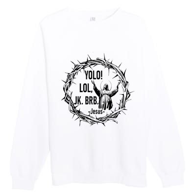 Y.Olo Lol Jk Brb Jesus Funny Easter Day Premium Crewneck Sweatshirt