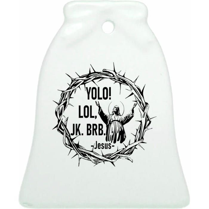 Y.Olo Lol Jk Brb Jesus Funny Easter Day Ceramic Bell Ornament