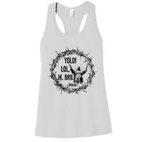 Y.Olo Lol Jk Brb Jesus Funny Easter Day Women's Racerback Tank