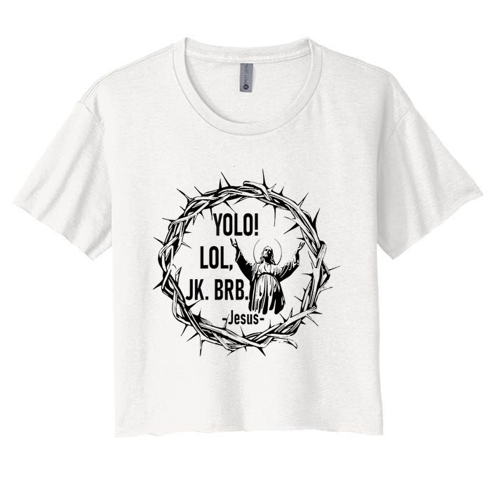 Y.Olo Lol Jk Brb Jesus Funny Easter Day Women's Crop Top Tee