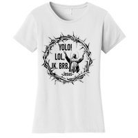 Y.Olo Lol Jk Brb Jesus Funny Easter Day Women's T-Shirt