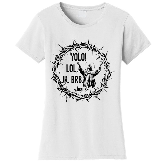 Y.Olo Lol Jk Brb Jesus Funny Easter Day Women's T-Shirt