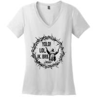 Y.Olo Lol Jk Brb Jesus Funny Easter Day Women's V-Neck T-Shirt