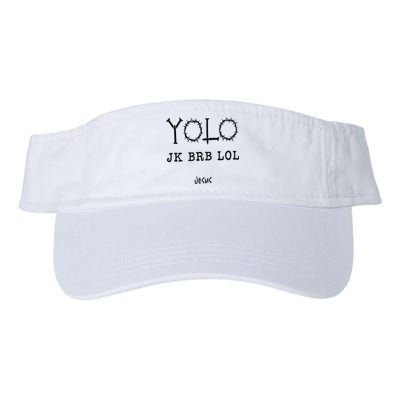 Yolo Lol Jk Brb Jesus Christmas Religious Christian Lover Valucap Bio-Washed Visor