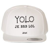 Yolo Lol Jk Brb Jesus Christmas Religious Christian Lover Wool Snapback Cap