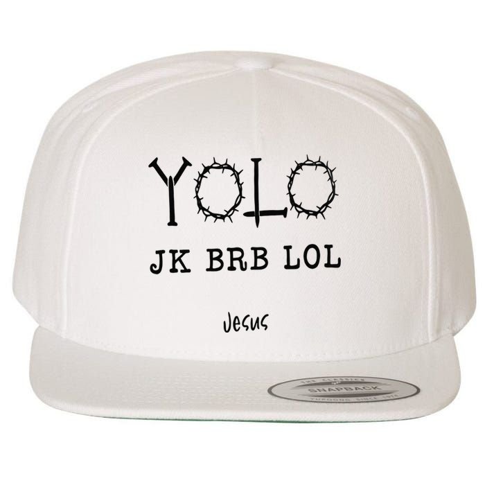 Yolo Lol Jk Brb Jesus Christmas Religious Christian Lover Wool Snapback Cap