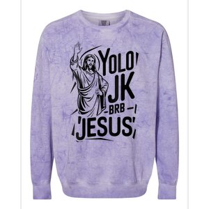 Yolo Lol Jk Brb Jesus Funny Easter Day Jesus Christian Colorblast Crewneck Sweatshirt