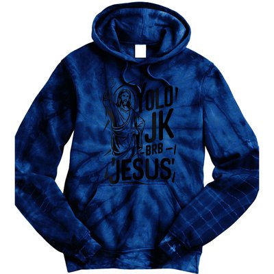 Yolo Lol Jk Brb Jesus Funny Easter Day Jesus Christian Tie Dye Hoodie