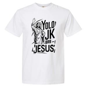 Yolo Lol Jk Brb Jesus Funny Easter Day Jesus Christian Garment-Dyed Heavyweight T-Shirt