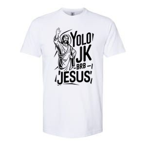 Yolo Lol Jk Brb Jesus Funny Easter Day Jesus Christian Softstyle CVC T-Shirt