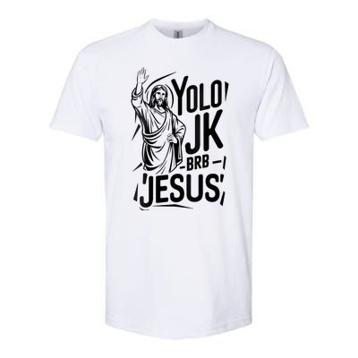 Yolo Lol Jk Brb Jesus Funny Easter Day Jesus Christian Softstyle® CVC T-Shirt