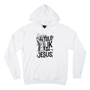 Yolo Lol Jk Brb Jesus Funny Easter Day Jesus Christian Hoodie