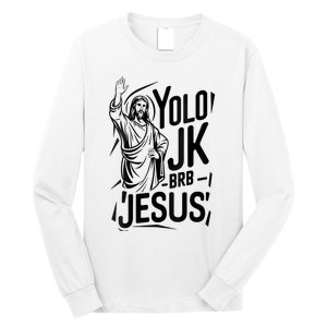 Yolo Lol Jk Brb Jesus Funny Easter Day Jesus Christian Long Sleeve Shirt