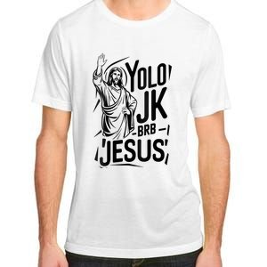 Yolo Lol Jk Brb Jesus Funny Easter Day Jesus Christian Adult ChromaSoft Performance T-Shirt