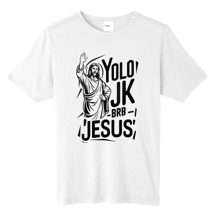 Yolo Lol Jk Brb Jesus Funny Easter Day Jesus Christian Tall Fusion ChromaSoft Performance T-Shirt