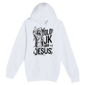 Yolo Lol Jk Brb Jesus Funny Easter Day Jesus Christian Premium Pullover Hoodie