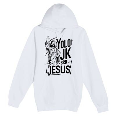 Yolo Lol Jk Brb Jesus Funny Easter Day Jesus Christian Premium Pullover Hoodie