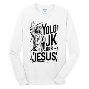 Yolo Lol Jk Brb Jesus Funny Easter Day Jesus Christian Tall Long Sleeve T-Shirt