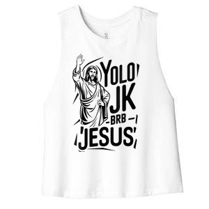 Yolo Lol Jk Brb Jesus Funny Easter Day Jesus Christian Women's Racerback Cropped Tank