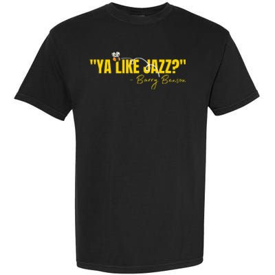 Ya Like Jazz Funny Jazz Lovers Gift Garment-Dyed Heavyweight T-Shirt