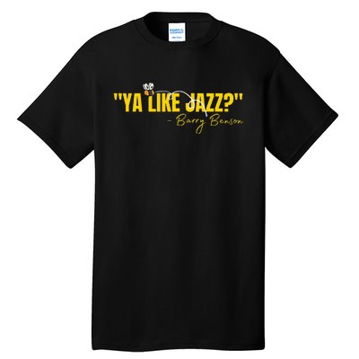 Ya Like Jazz Funny Jazz Lovers Gift Tall T-Shirt