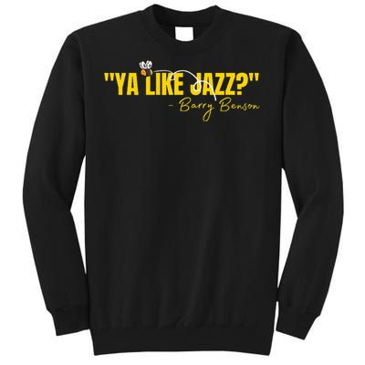 Ya Like Jazz Funny Jazz Lovers Gift Tall Sweatshirt