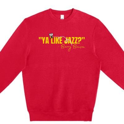 Ya Like Jazz Funny Jazz Lovers Gift Premium Crewneck Sweatshirt