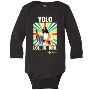 Yolo Lol Jk Brb Jesus Funny Easter Christians Resurrection Baby Long Sleeve Bodysuit